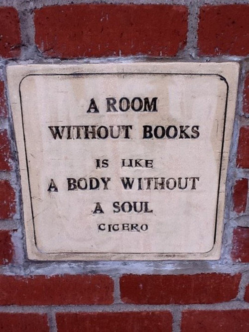 Ciceron - A room without books is like a body without a soul 