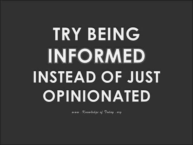 Try being informed instead of just opinionated