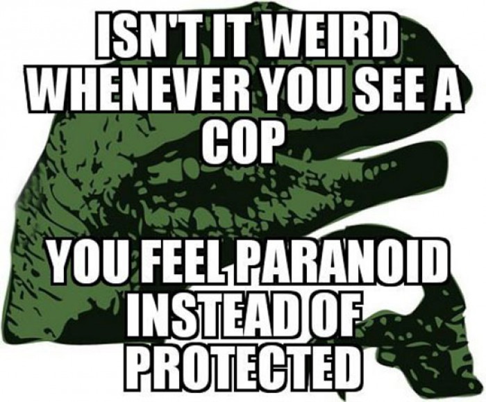 Isn't It Weird When You See A Cop..