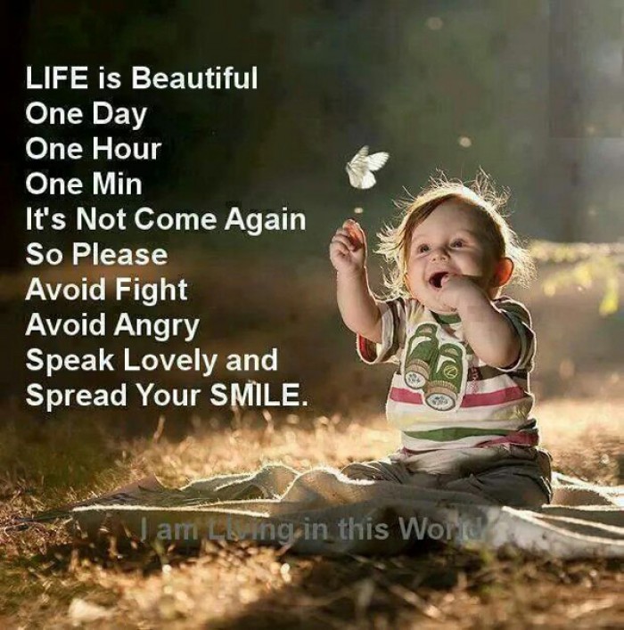 Life is beautiful! One day, one hour, one minute...