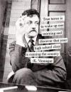 K. Vonnegut - True terror is to wake up one morning and discover that your high school class is running the country