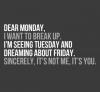 Monday break up !