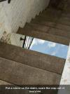 Prank - Put a mirror on the stairs, scare the crap out of everyone 