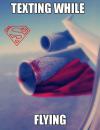 Texting While Flying - Superman 