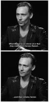 Tom Hiddleston - What Marvel is so clever at is that they make their heroes flawed