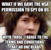 What if we gave the NSA permission to spy on us with those "I Agree to the terms and conditions" that no one reads. 