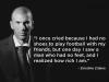 Zinedine Zidane - I once cried because I had no shoes to play football...