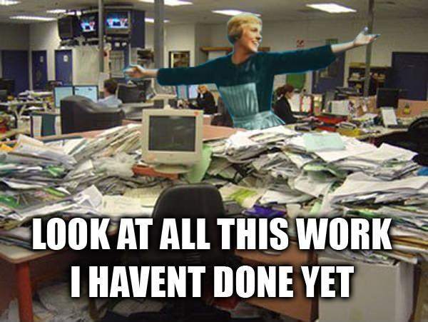 Look at all this work I havent done yet